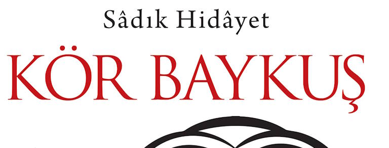 Polisiye kitap önerisi "Kör Baykuş" - Sadık Hidayet